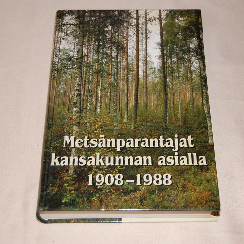 Metsänparantajat kansakunnan asialla 1908-1988